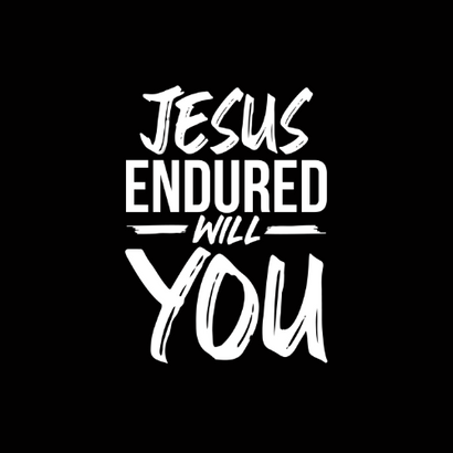 JESUS ENDURED 